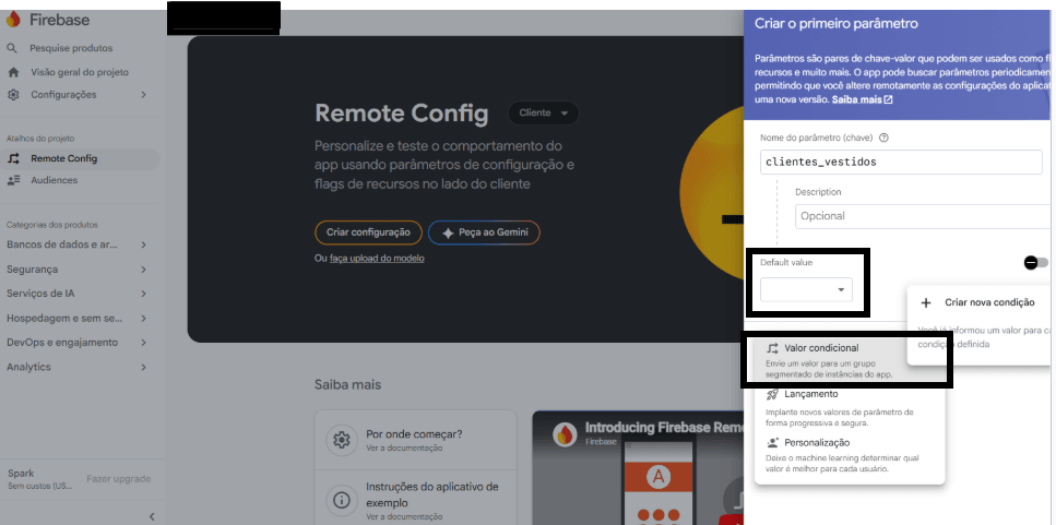 Painel Criar o primeiro parâmetro no Firebase, com o nome do parâmetro clientes_vestidos, o campo Default value e o menu com a opção Valor condicional